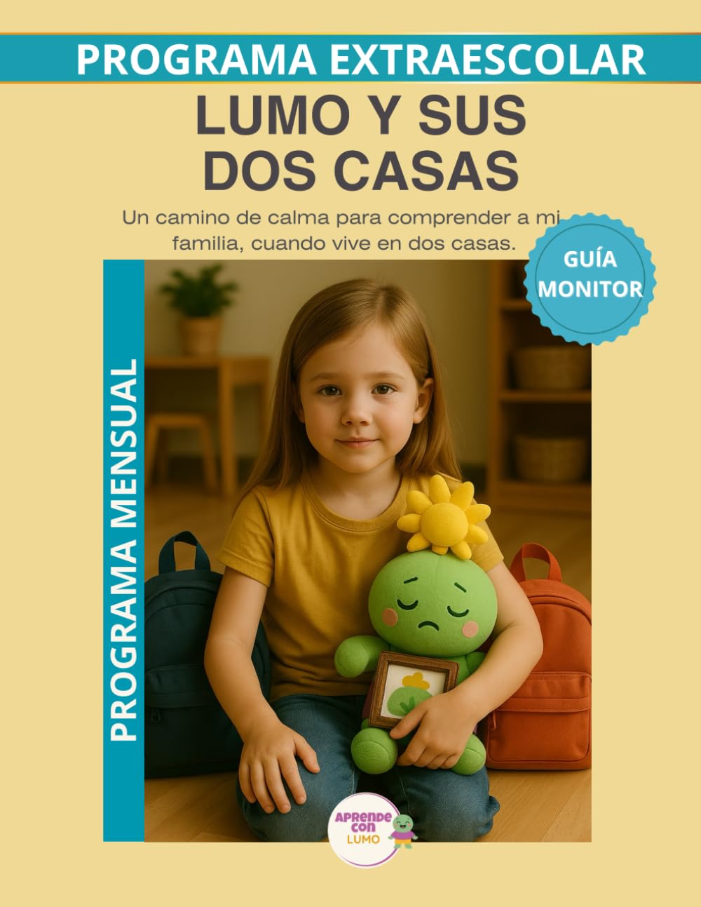 Lumo entre dos casas: Guia monitor mensual: Un programa para comprender los cambios familiares con calma (Programas Extraescolares Aprende con Lumo)