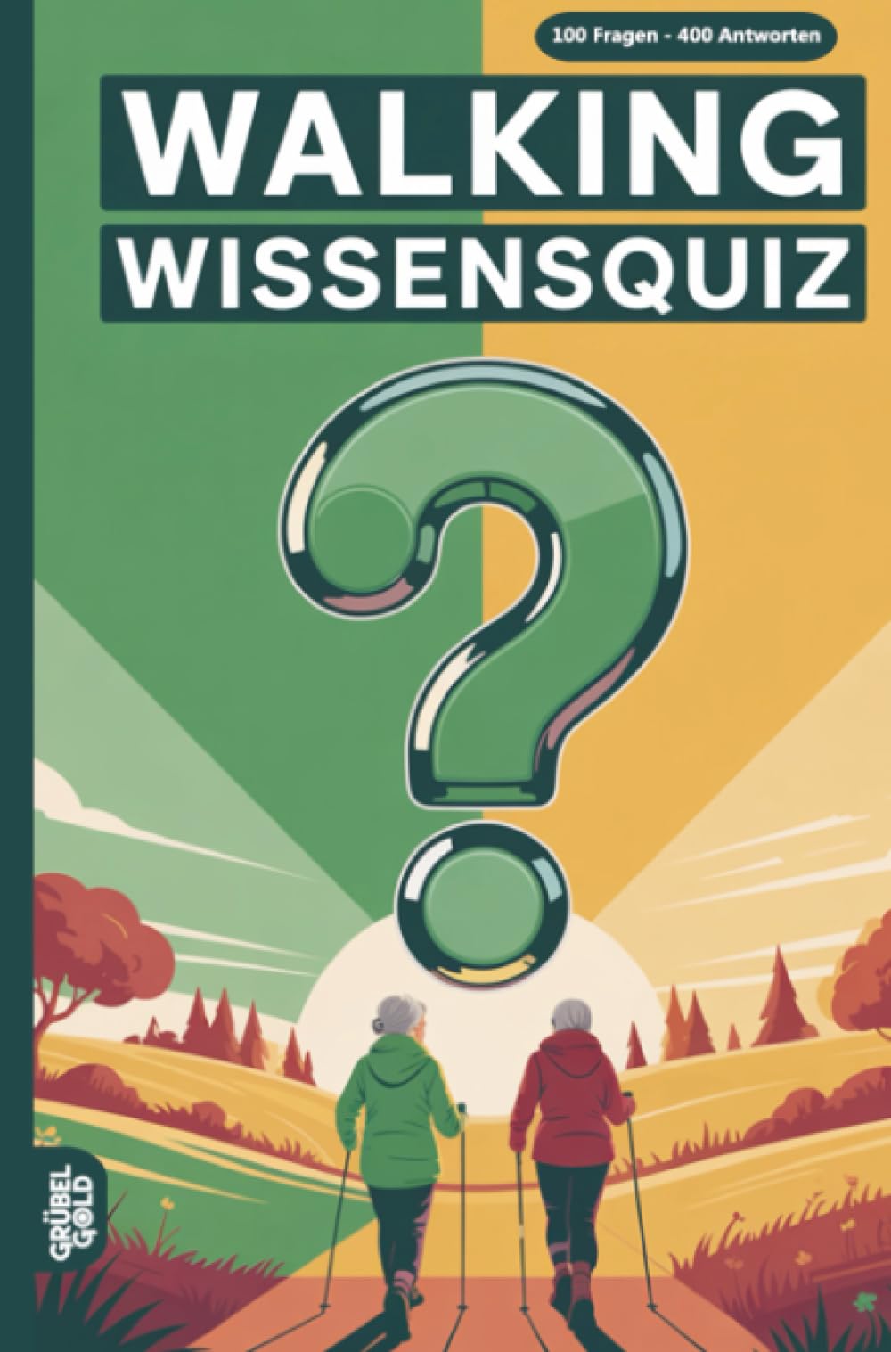Walking Wissensquiz: 100 Quizfragen für Walker | Rätsel- und Ratespiel