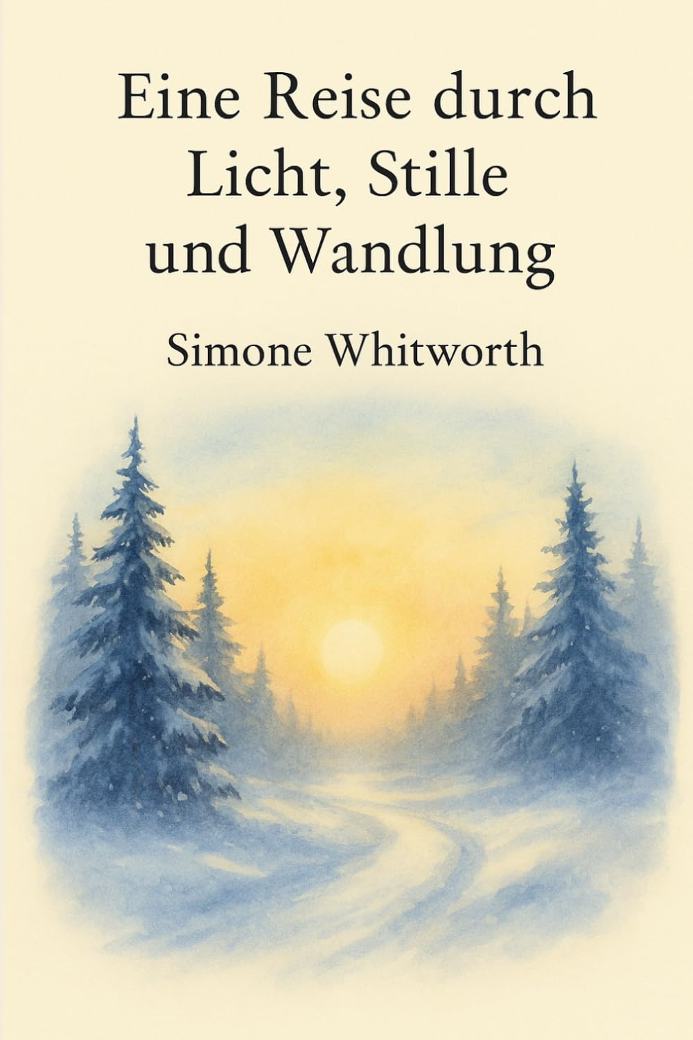 Eine Reise durch Licht, Stille und Wandlung: Ein spiritueller Begleiter durch Advent, Rauhnächte und Neubeginn