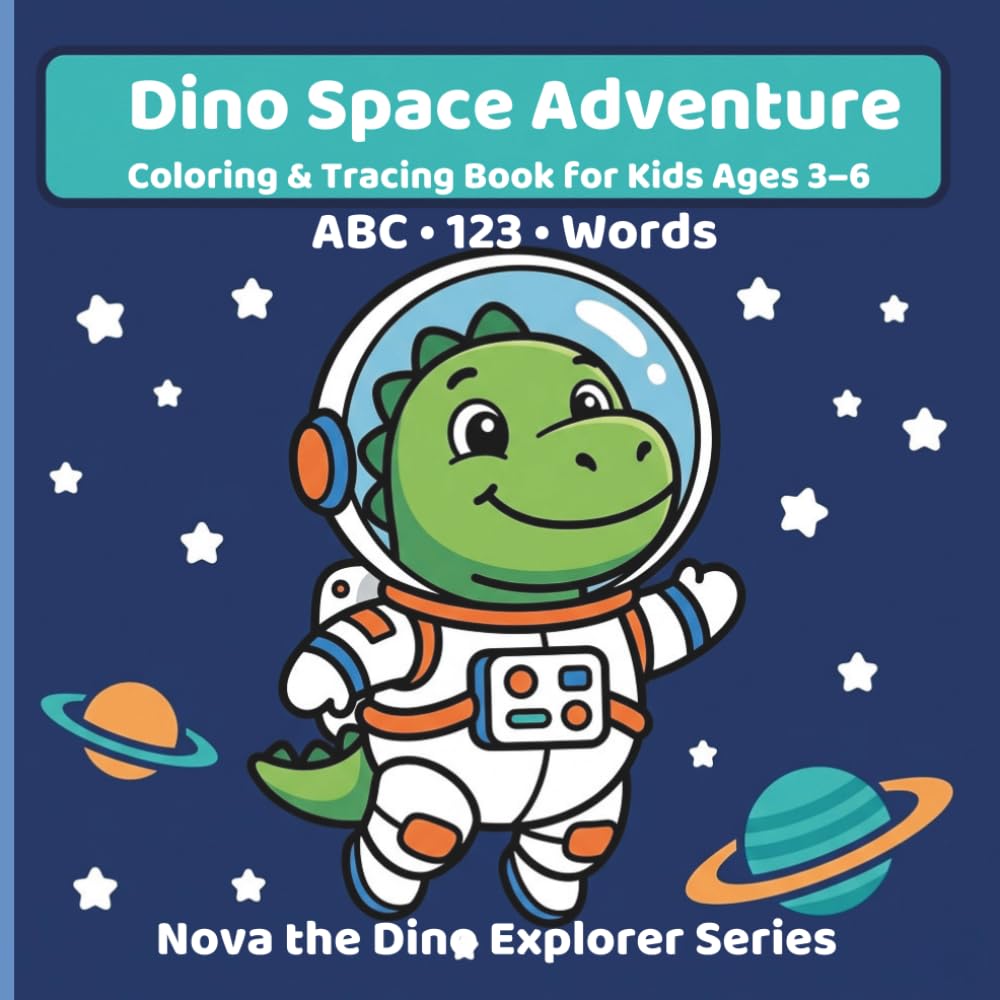 Dino Space Adventure: Coloring & Tracing Book for Kids Ages 3–6