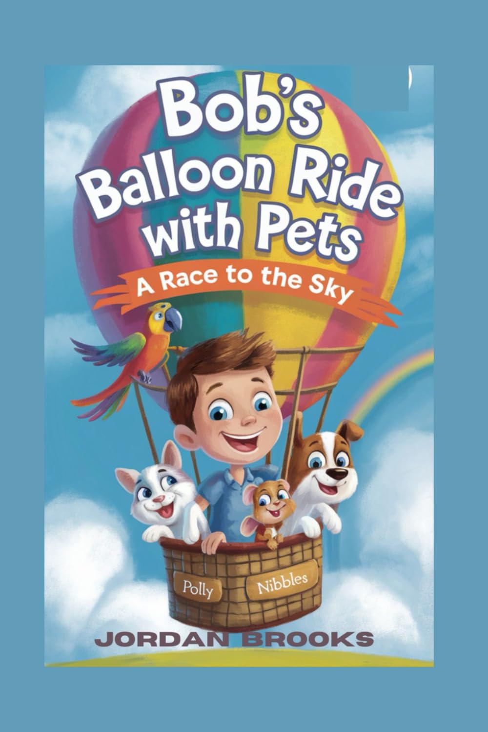 Bob's Ballon Ride with Pets: A Race to the Sky
