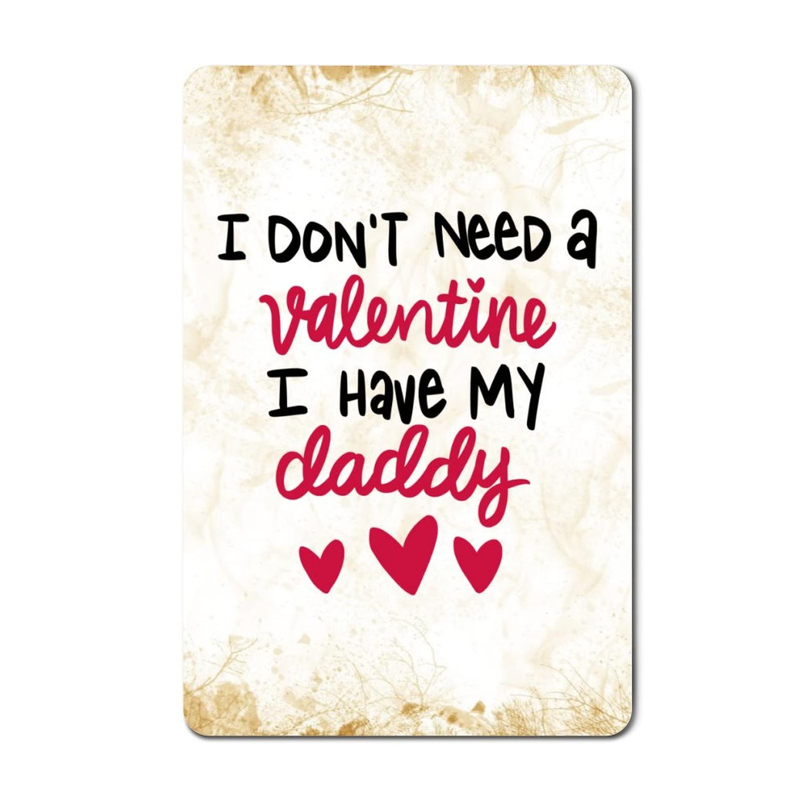 peiyeety I Have My Daddy Valentines Day Quotes Vintage Metal Signs Home Decor Funny Love Quotes Metal Tin Sign Wall Plaque for Garage Pub Restaurant Decor Wall Gift 12x8