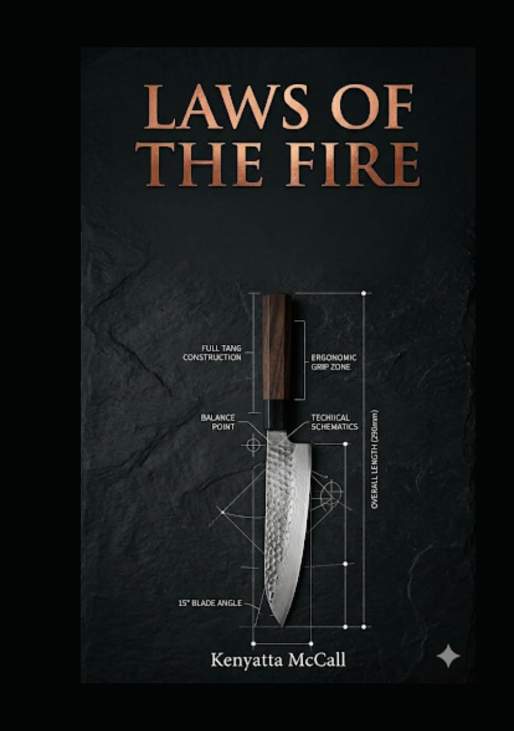 LAWS OF THE FIRE: 100 Laws of Kitchen Mastery, Leadership and Legacy