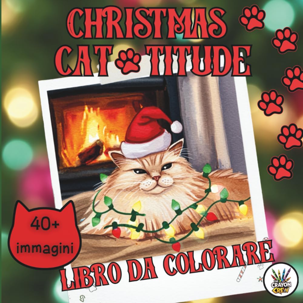 Christmas Cat-titude Natale da Colorare: da Cute a Cat-astrofico! Colora e rilassati con più di 40 immagini di gatti giocosi, alberi capovolti e adorabili scherzetti Natalizi