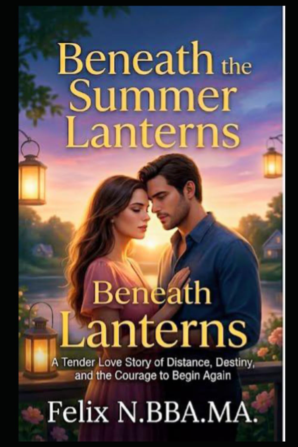 Beneath the Summer Lanterns: A Tender Love Story of Distance, Destiny, and the Courage to Begin Again