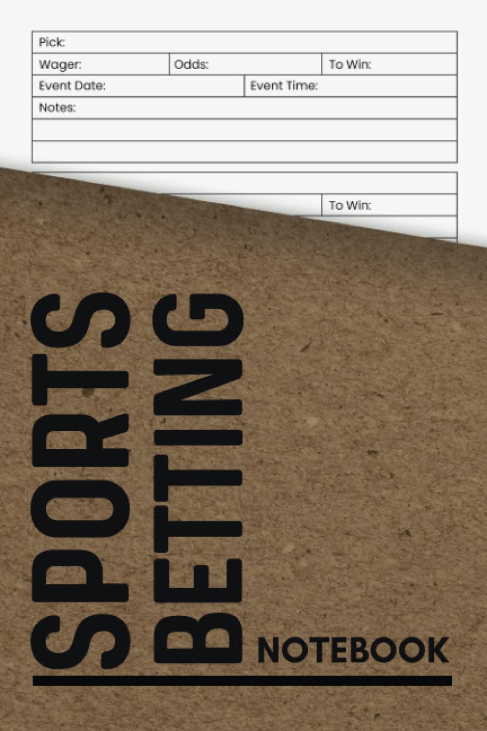Sports Betting Notebook: Games Gambling Logbook, Betting Writing Record Book/ Journal For Tennis, Football, Soccer Or Any Sport