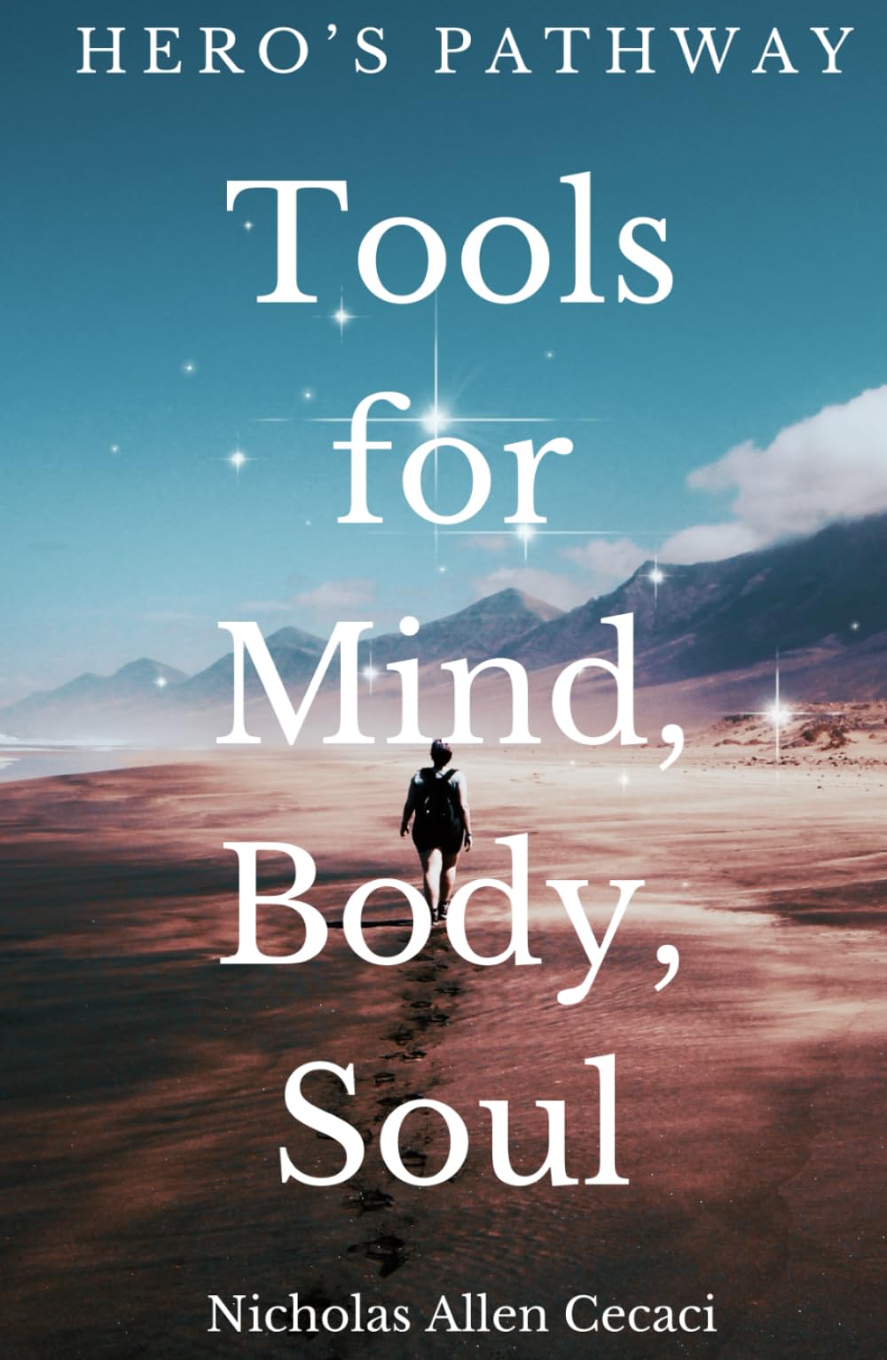 HERO'S PATHWAY: Tools for Mind, Body, Soul