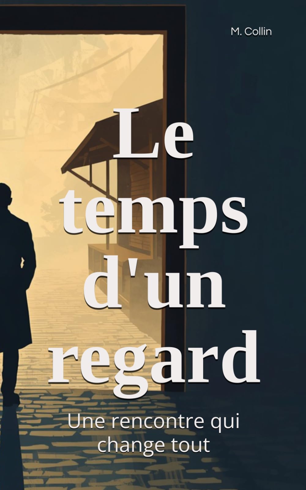 Le temps d'un regard: Une rencontre qui change tout