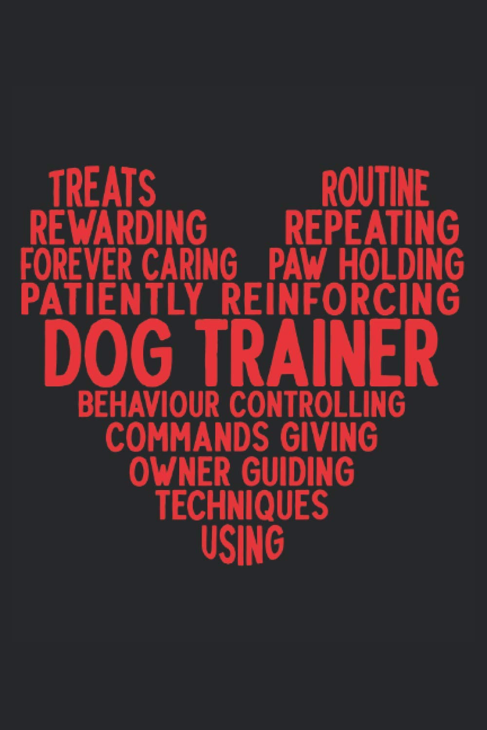 Dog Trainer: Dog Training Notebook for the Proud Dog Trainers