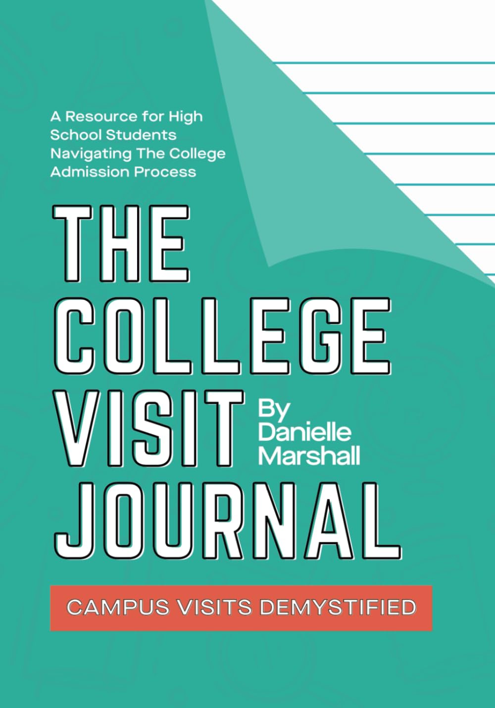 The College Visit Journal: Campus Visits Demystified