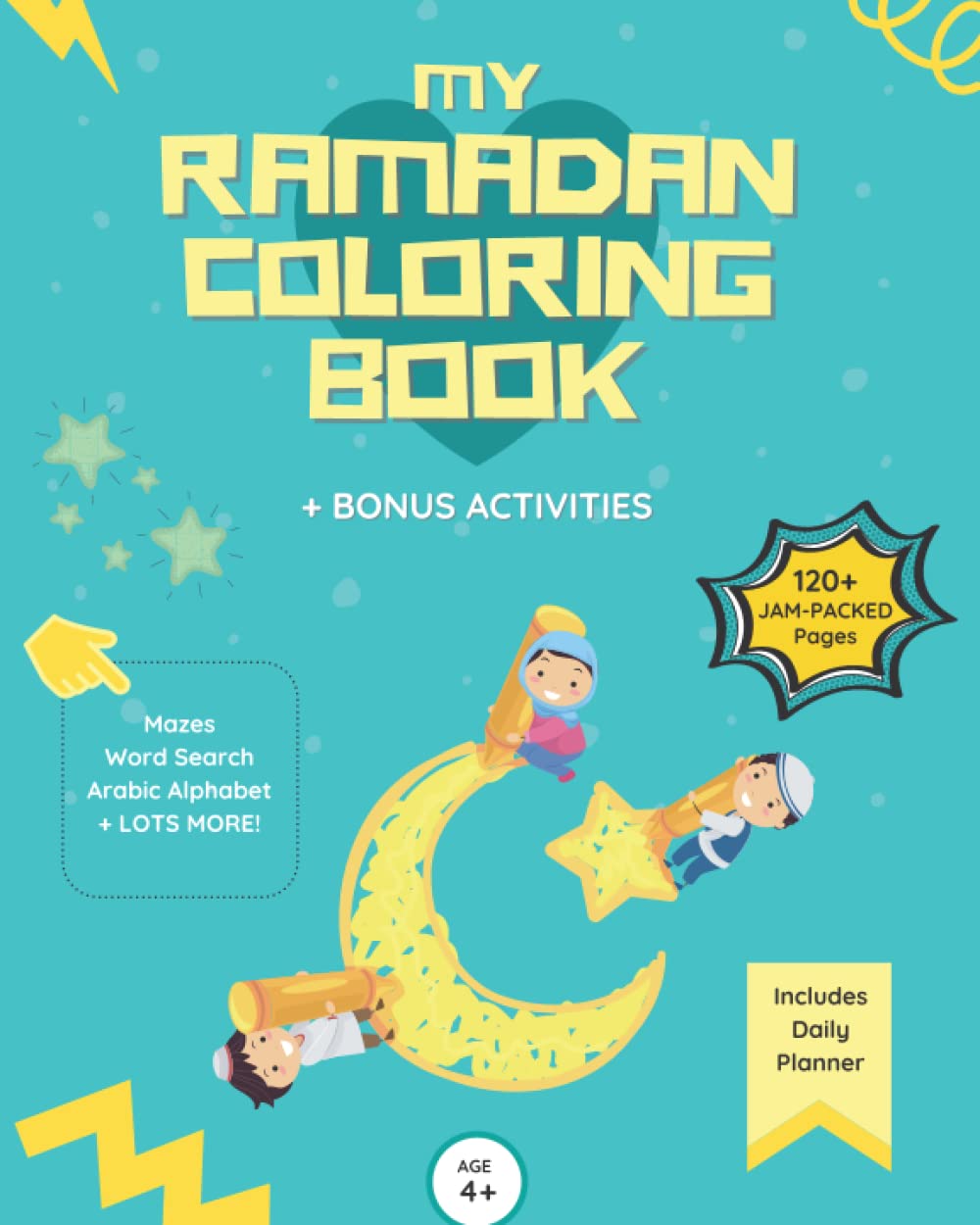 My Ramadan Coloring Book: Cute Ramadan Coloring Activity and Daily Planner for kids + Bonus Activities, Dot to dot, Mazes, Arabic Alphabet, 128 pages
