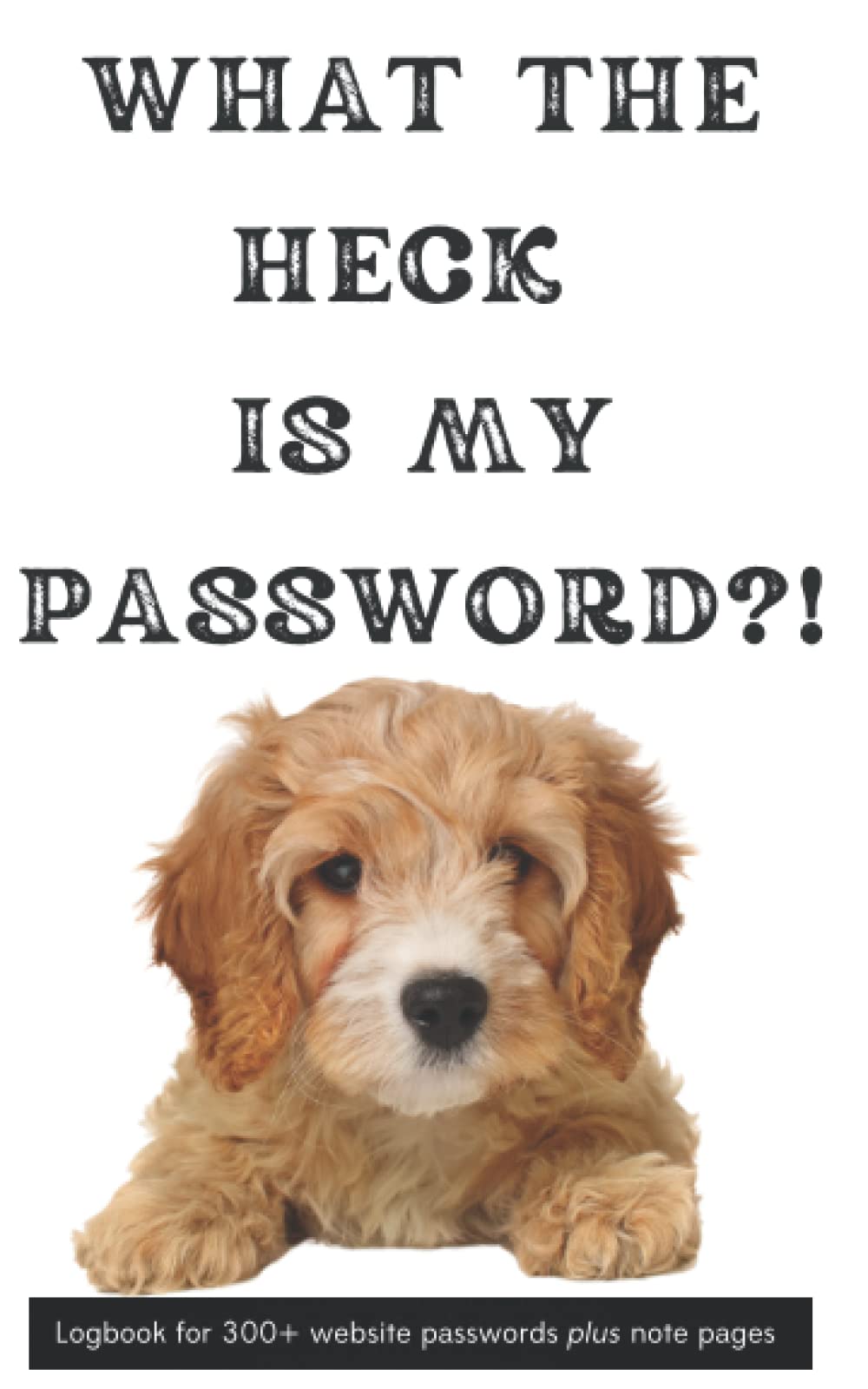 What The Heck Is My Password - Cavapoo Puppy Cute Gift - A-Z Logbook Tracker for Websites & Email