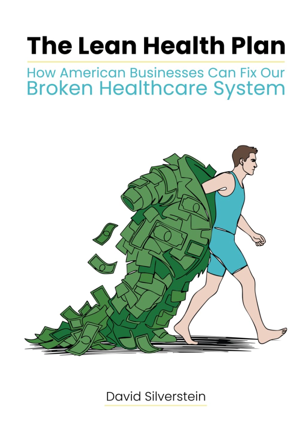 The Lean Health Plan: How American Businesses Can Fix Our Broken Healthcare System