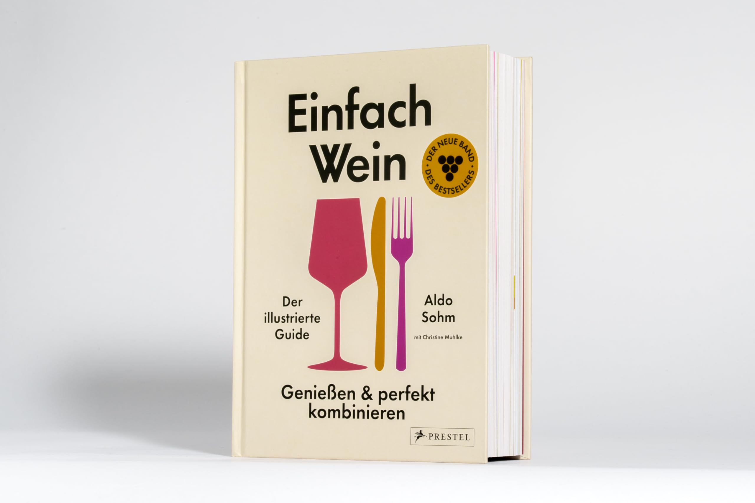 Einfach Wein. Genießen und perfekt kombinieren: Der illustrierte Guide - Der Weltklasse-Sommelier verrät seine geniale Methode. Die Fortsetzung des Bestsellers Einfach Wein