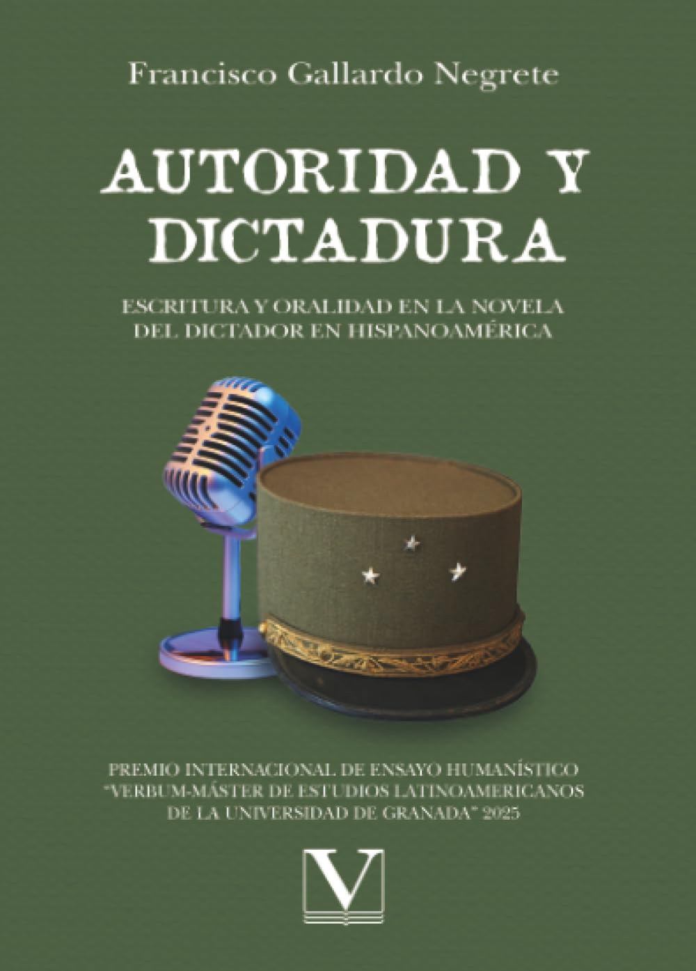 Autoridad y dictadura: Escritura y oralidad en la novela del dictador en Hispanoamérica: 1 (Ensayo)