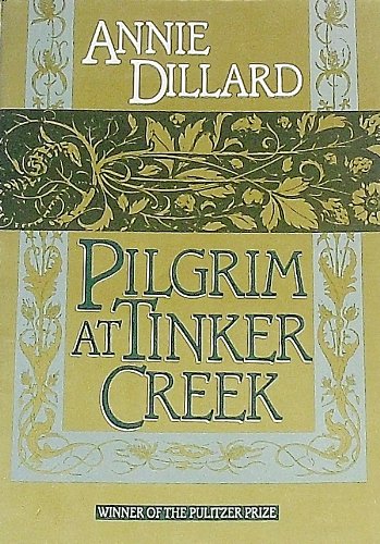 Pilgrim at Tinker Creek: annie dillard: 9780060912796: Amazon.com: Books