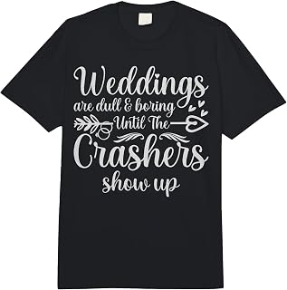 Weddings are Boring Until The Crashers Show Up Funny Wedding Comfort Colors Adult Heavyweight T-Shirt