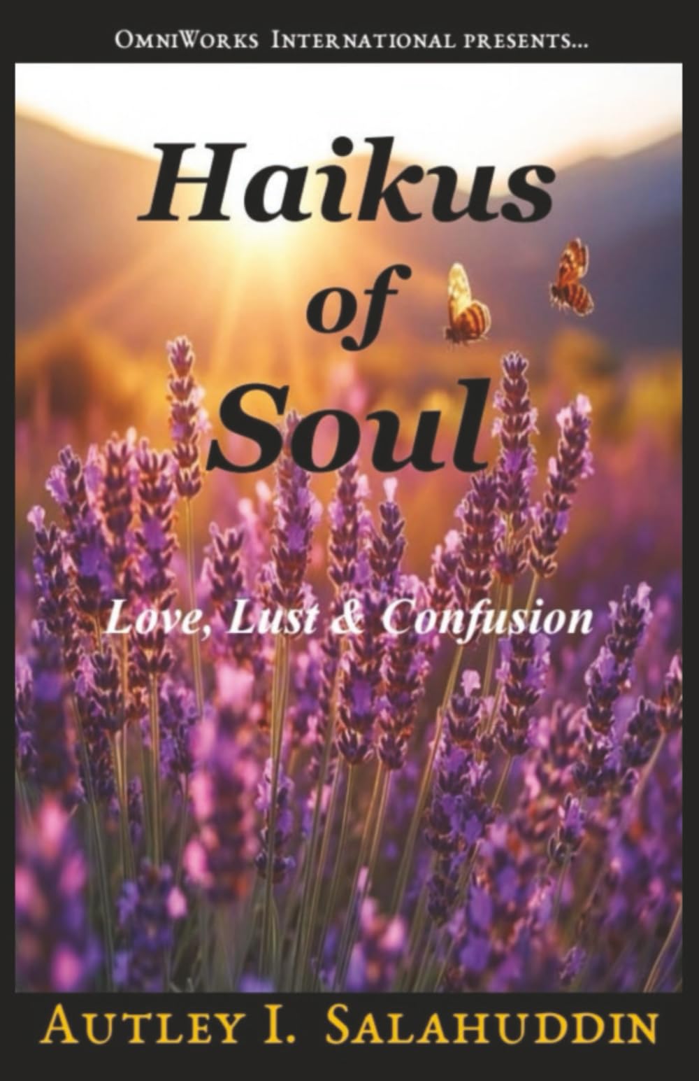 Haikus of Soul: Love, Lust & Confusion