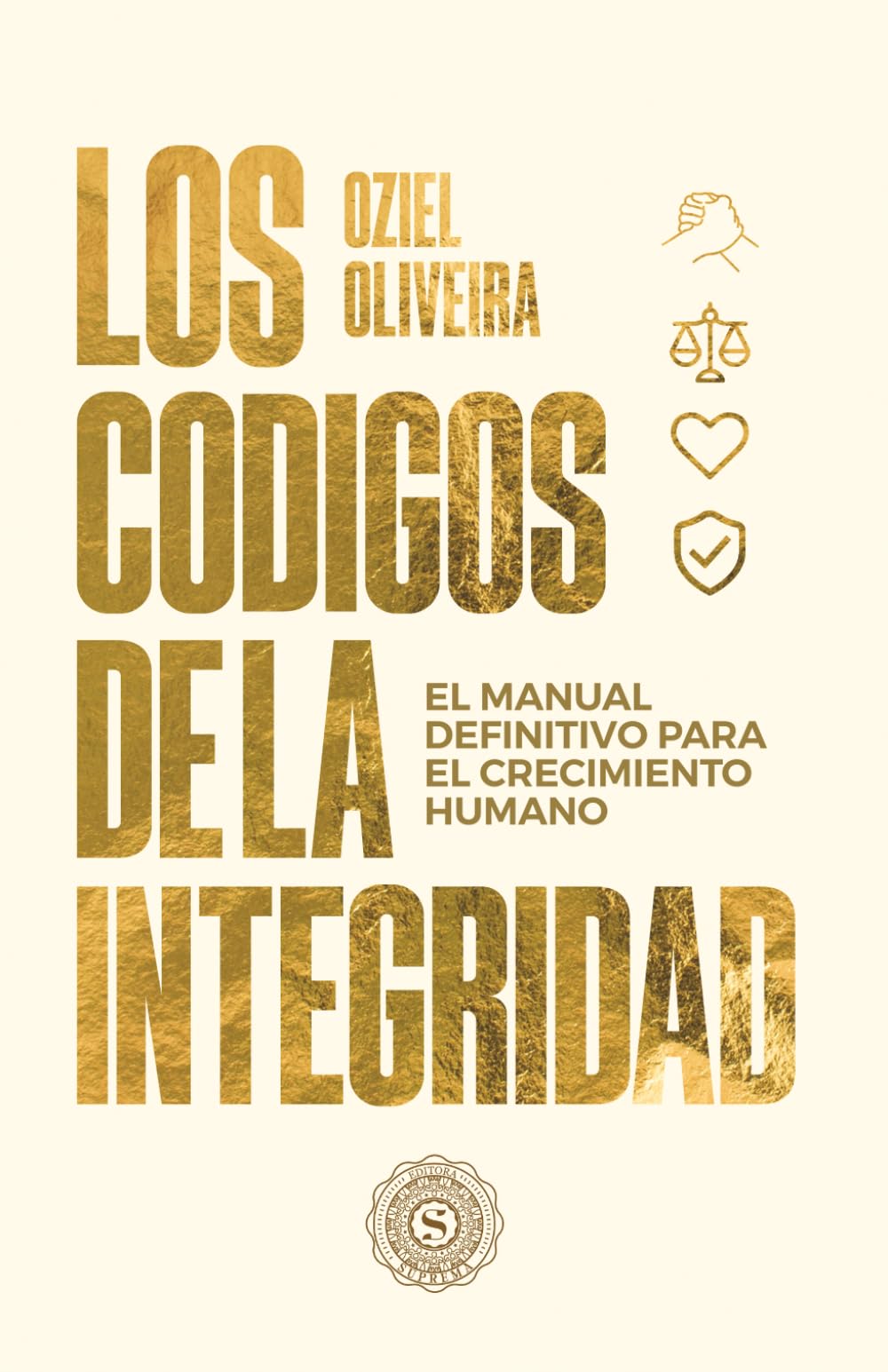 Los códigos de la Integridad: El manual definitivo para el crecimiento humano