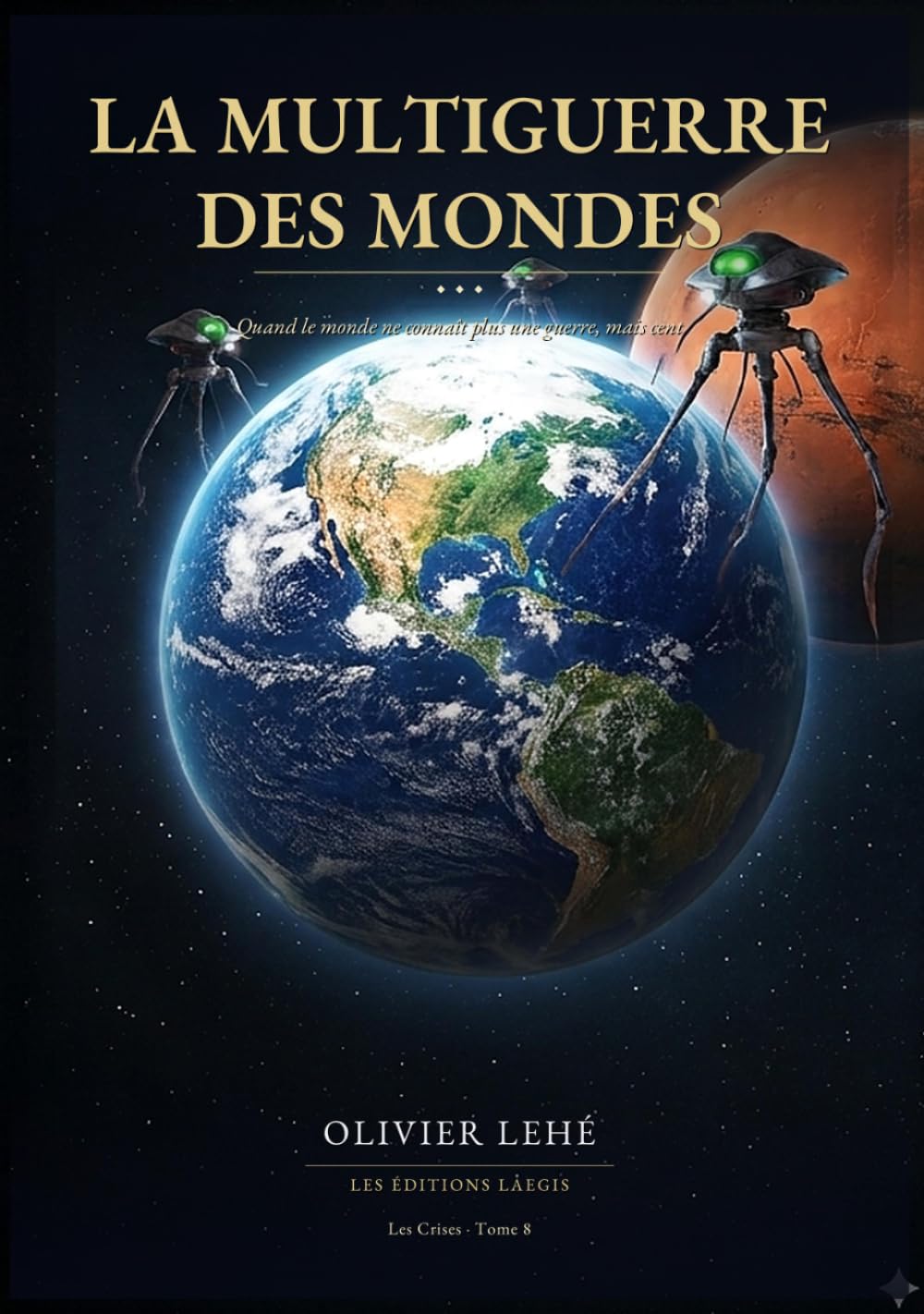 La multiguerre des mondes: Quand le monde ne connait pas une guerre mais cent