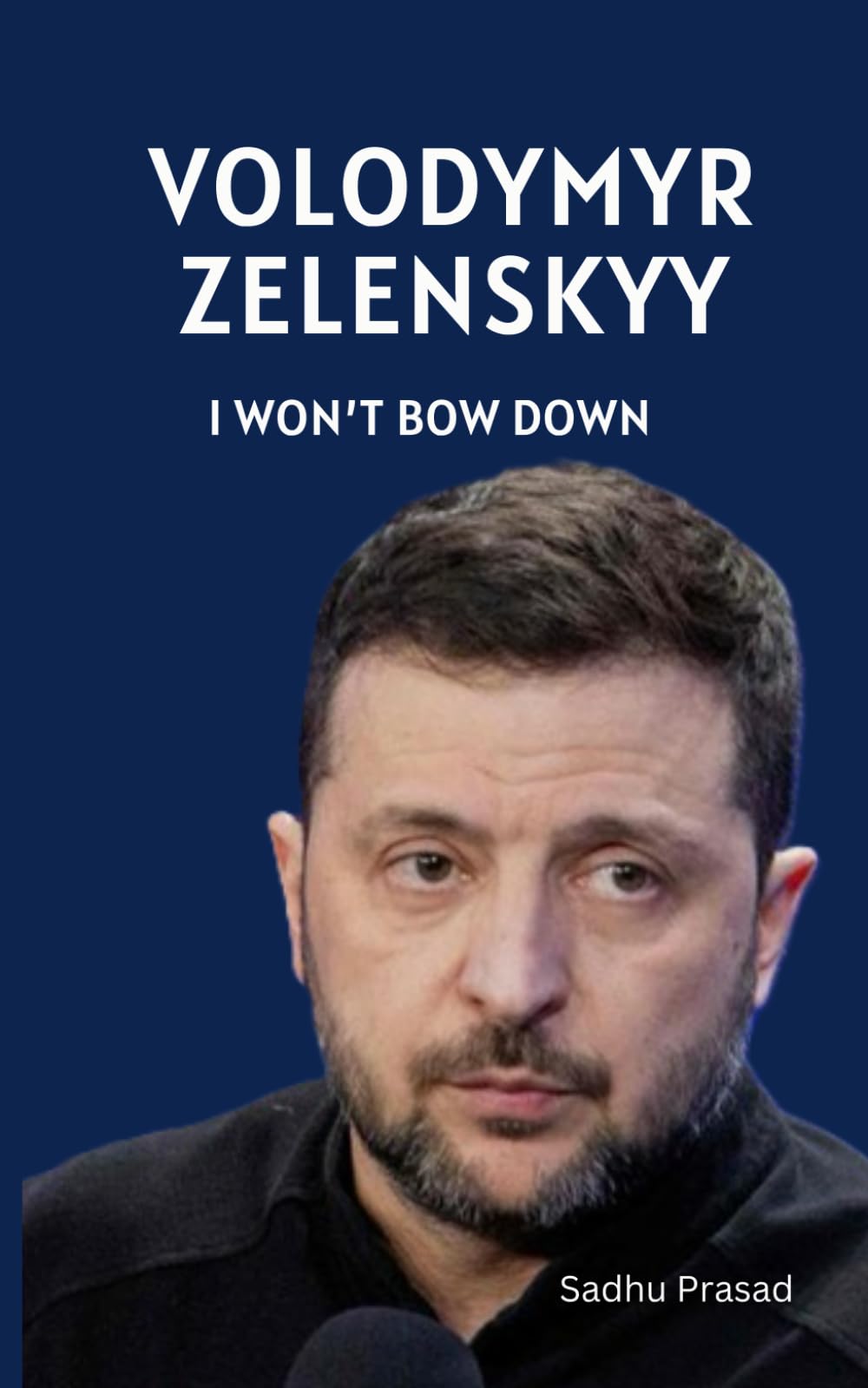 Volodymyr Zelenskyy- I Won’t Bow Down: Volodymyr Zelenskyy and Russia-Ukraine War | A Brave man Story | Zelensky vs Putin