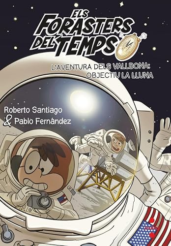 Els Forasters del temps 12: L'aventura dels Vallbona: objectiu la Lluna