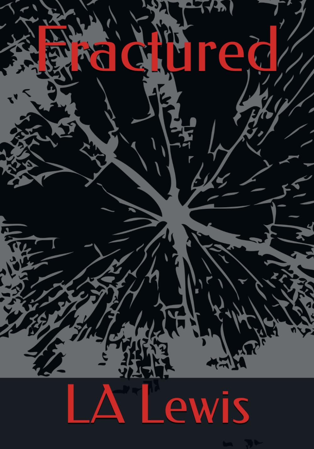 Fractured: 4 (Life , Grief and the things in between.)