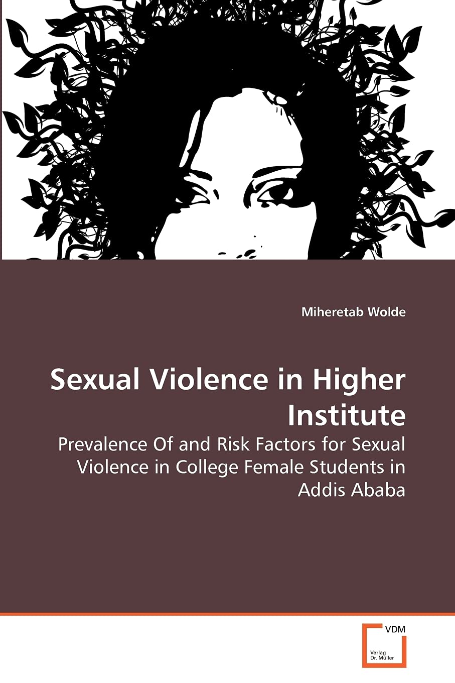 Sexual Violence in Higher Institute: Prevalence Of and Risk Factors for Sexual Violence in College Female Students in Addis Ababa