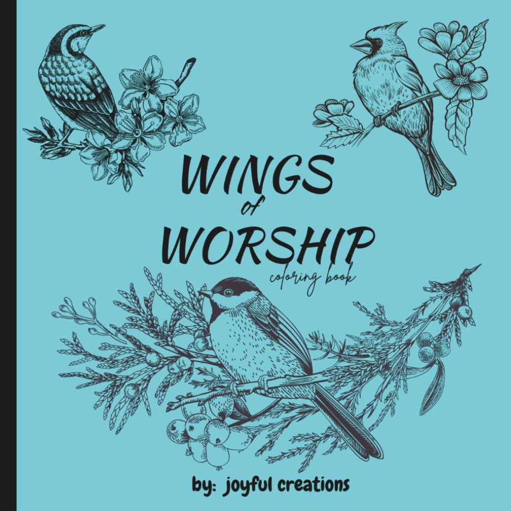 Wings of Worship coloring book: Inspirational Bird & Birdhouses with Flower designs for relaxation or stress relief.