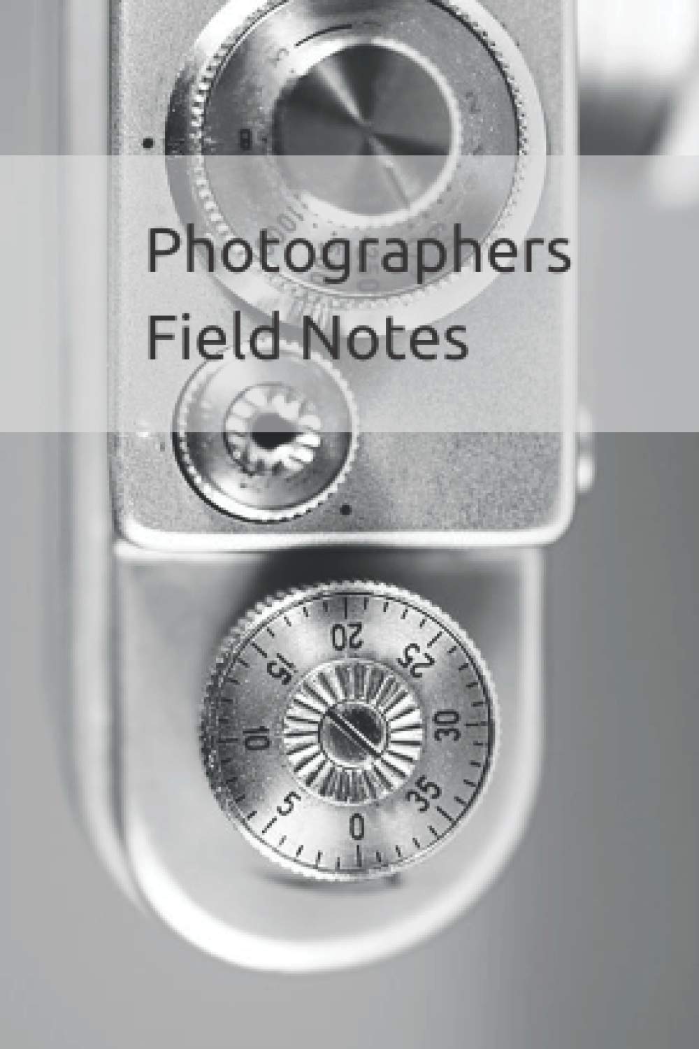 Photographers Field Notes: a photographic journal