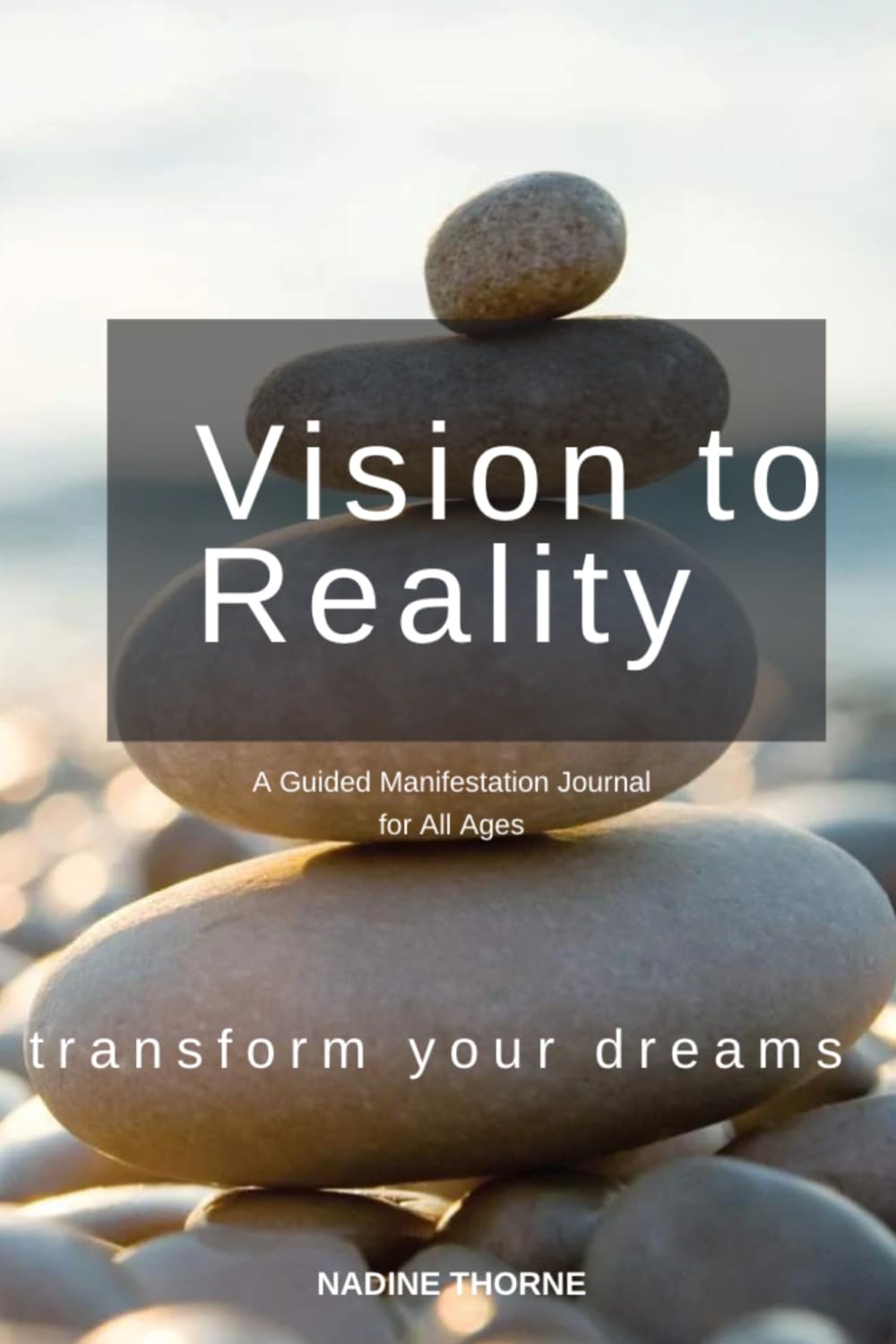 Vision to Reality: A Guided A Guided Manifestation Journal for All Ages