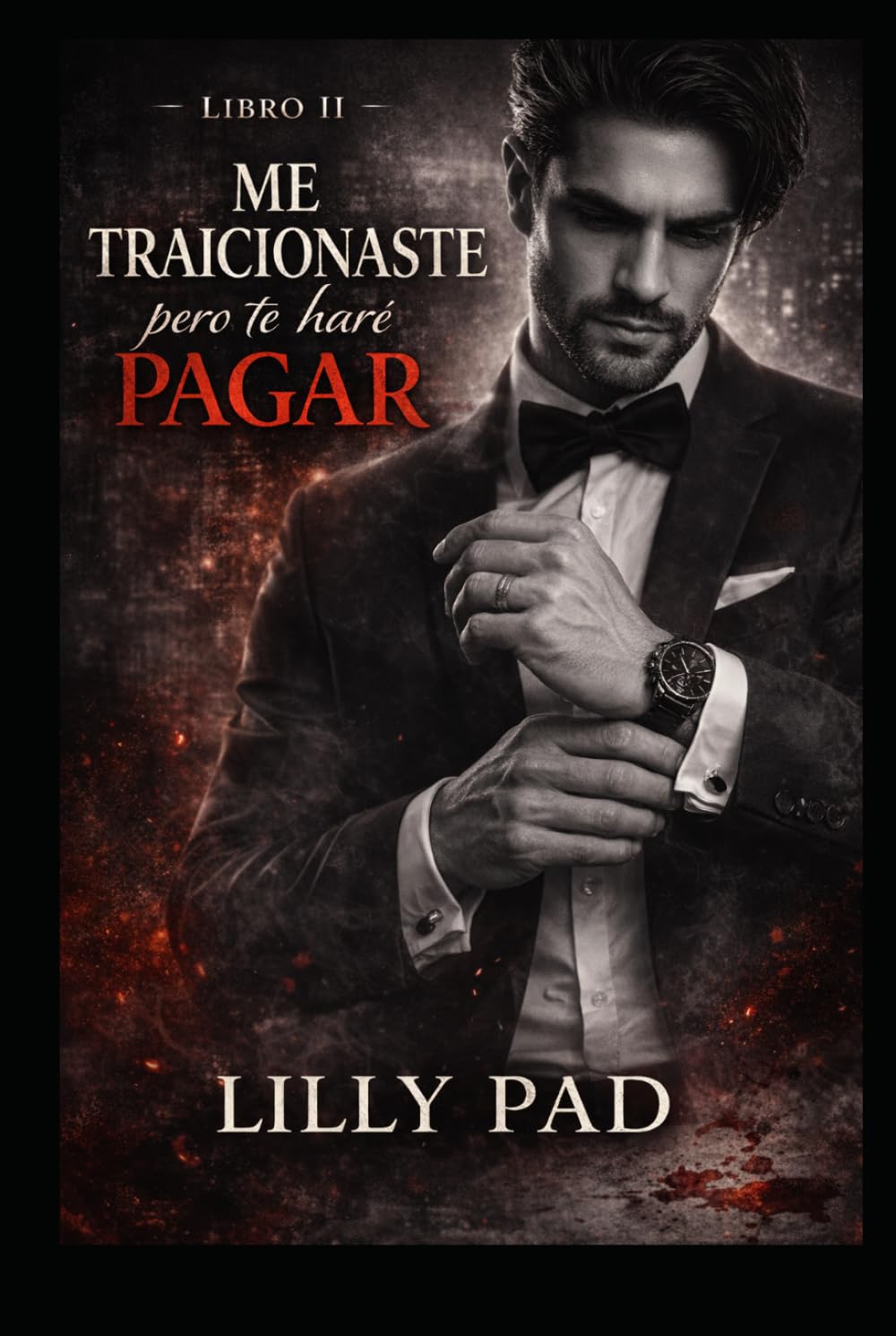 Me Traicionaste Pero Te Haré Pagar #2: Dark Romance de venganza, deseo y poder (Hermanas Cavour)
