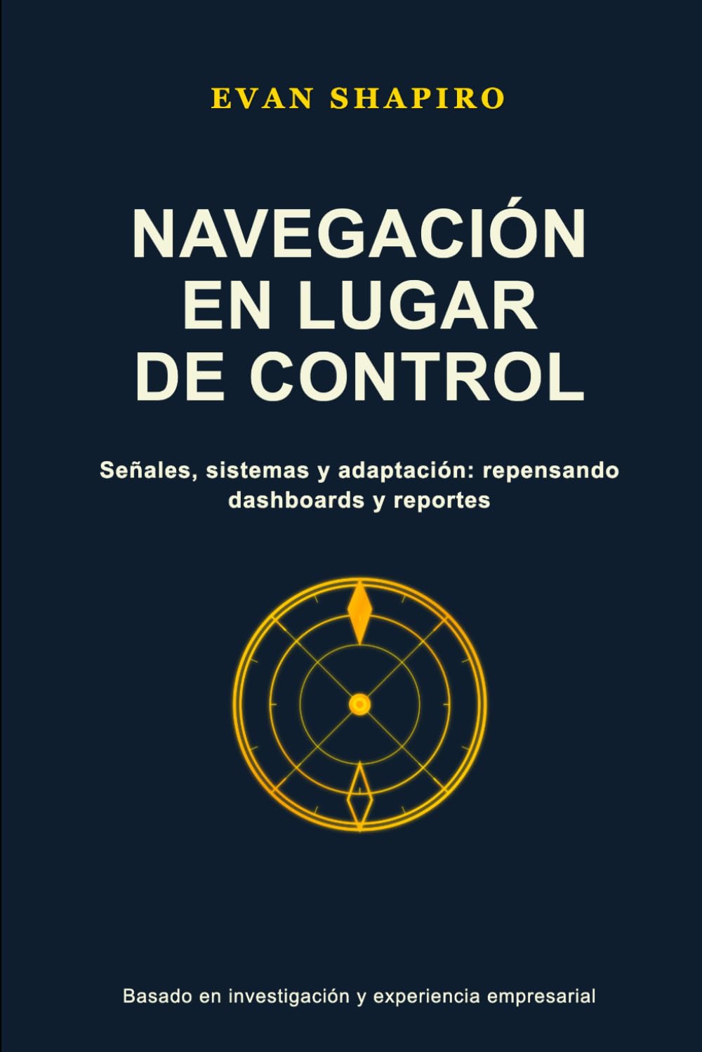 Navegación en lugar de Control: Señales, sistemas y adaptación: repensando dashboards y reportes