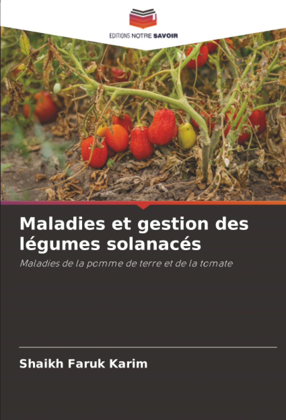Maladies et gestion des légumes solanacés: Maladies de la pomme de terre et de la tomate