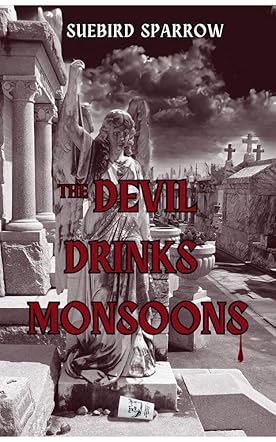 The Devil Drinks Monsoons