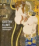Gustav Klimt: Beethovenfries Zeichnungen: Katalog zur Ausstellung in der Stadthalle Balingen, 2010