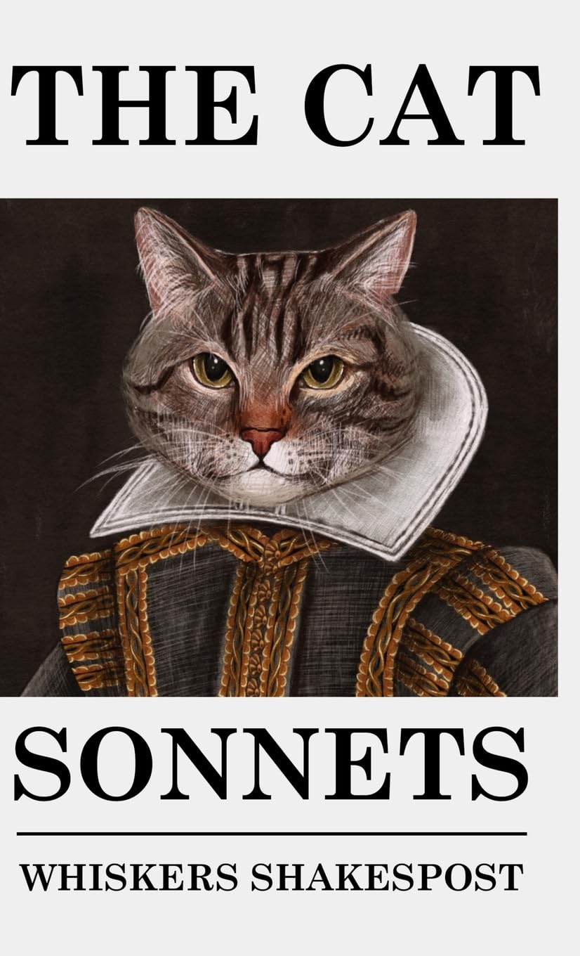 The Cat Sonnets: A Funny Book for Cat Lovers of Shakespeare's Sonnets, A Cat Lover Gag Gift
