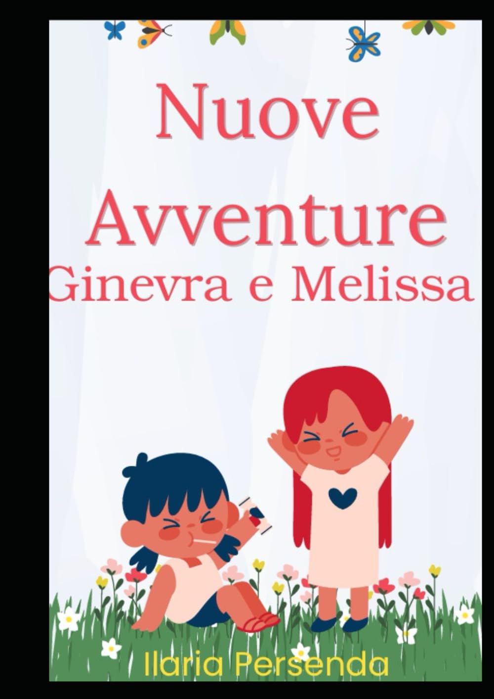 Nuove Avventure: Ginevra e Melissa (Storie per Bambine e Bambini)