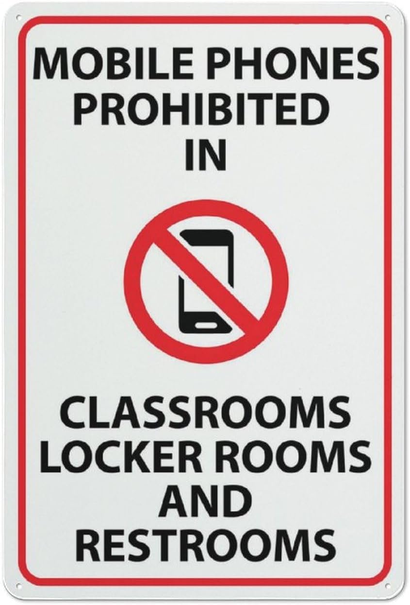 Mobile Phones Prohibited in Classrooms Locker Rooms Restrooms Rust Free Aluminum Sign - UV Protected, Waterproof Decor with 4 Pre-Drilled Holes for School - 12x8 Inch​