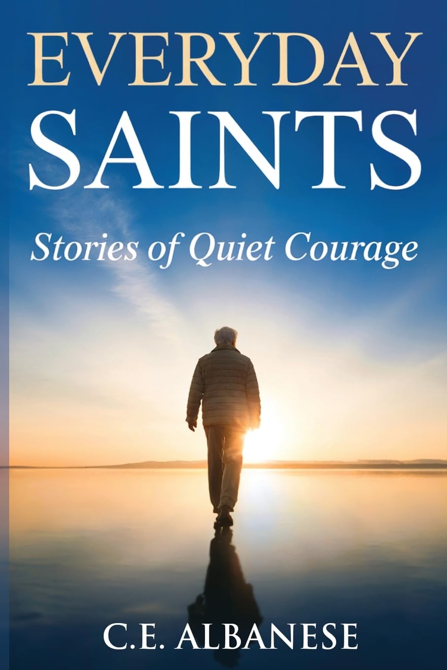 Everyday Saints: Stories of Quiet Courage (Everyday Devotions)