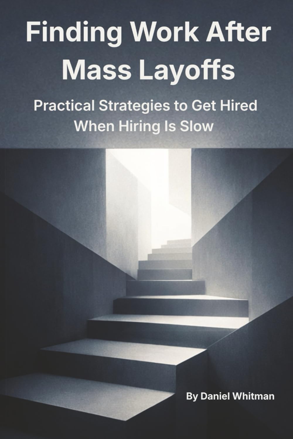 Finding Work During Mass Layoffs: Practical Strategies to Get Hired When Hiring Is Slow: 2 (Career Reset Series)