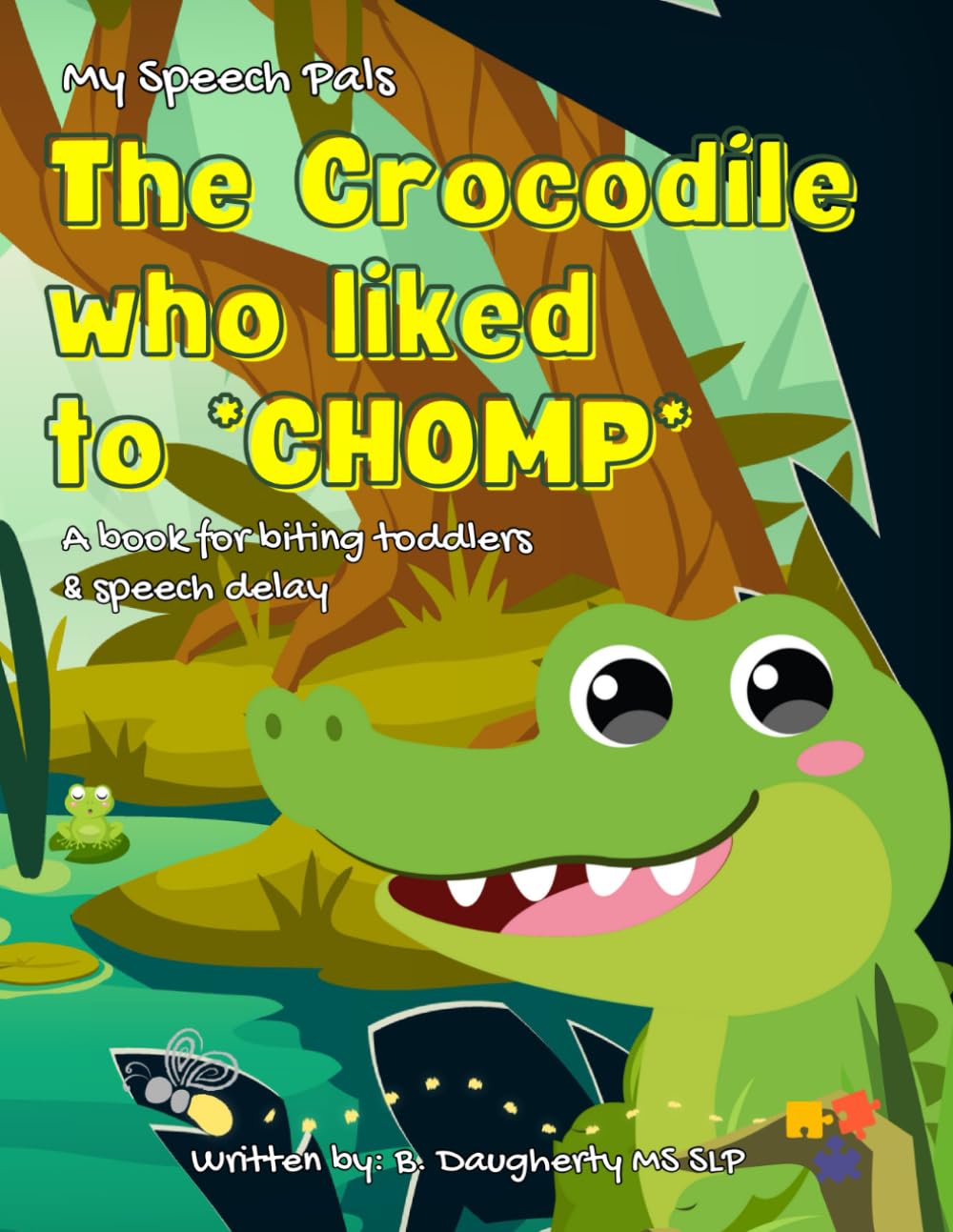 The Crocodile who liked to Chomp!: a book for biting toddlers and speech delay (My Speech Pals)