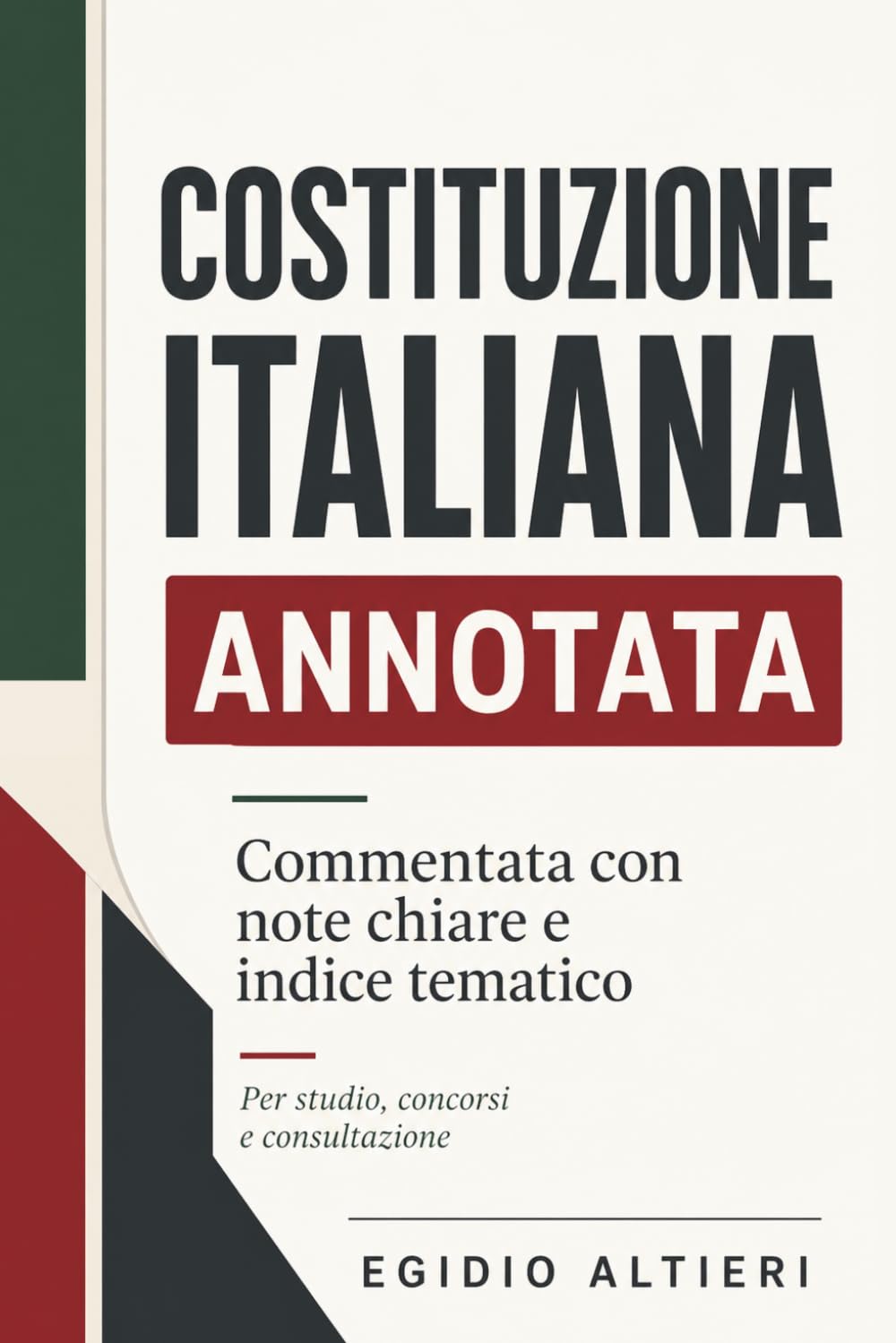 Costituzione Italiana Annotata: Commentata con note chiare, indice tematico e guida rapida per studio, concorsi e consultazione