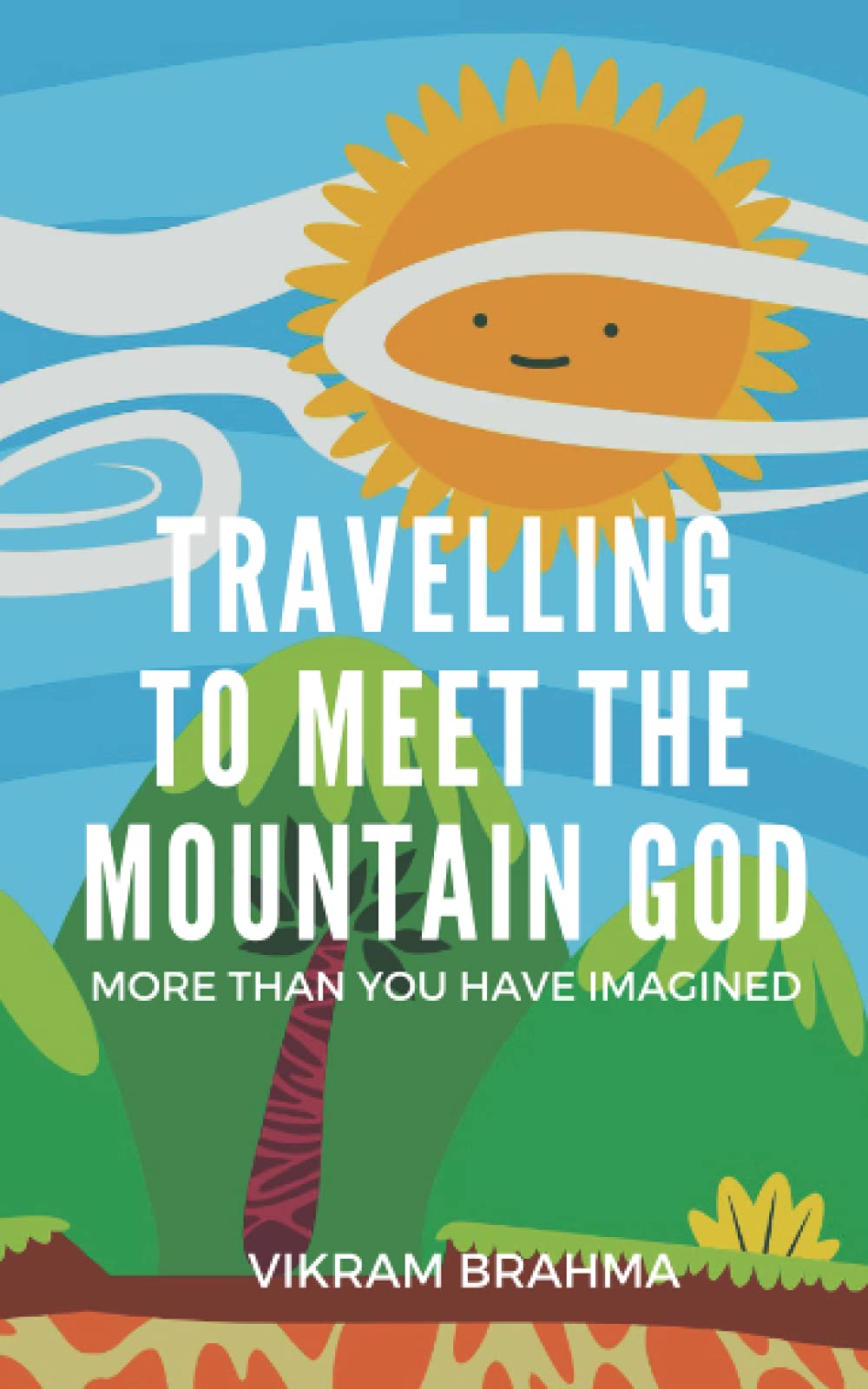 Travelling To Meet The Mountain God: More Than You Have Imagined