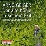 Der alte König in seinem Exil: 4 CDs - Arno Geiger