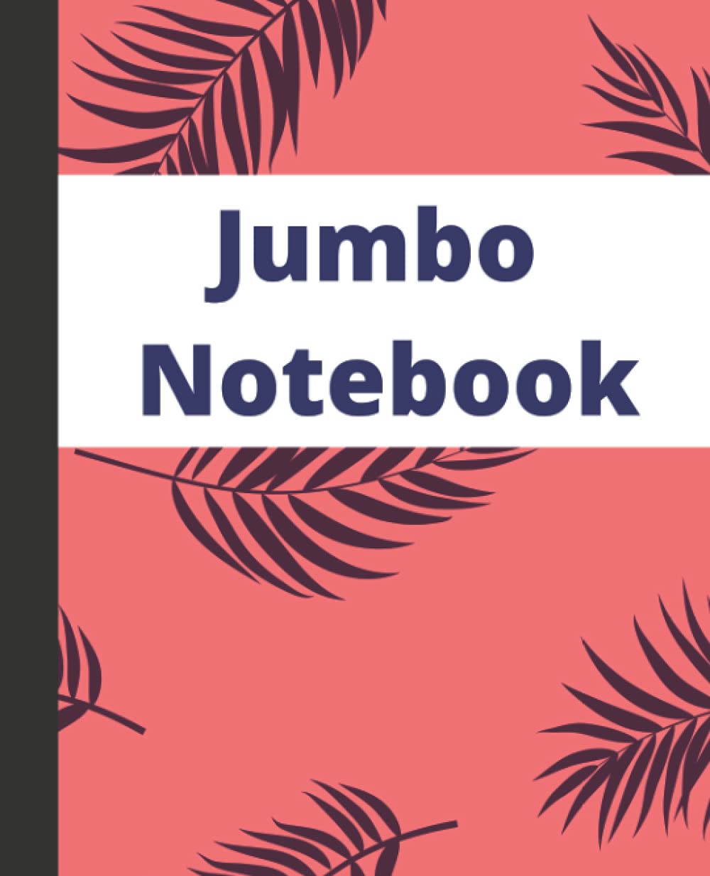 JUMBO NOTEBOOK: Extra Large Jumbo Notebook/Journal, Orange Leaves, 800 Pages for Professionals (Giant All-Purpose Notebook 7.5 x 9.25 inch Paperback – 7 September 2021