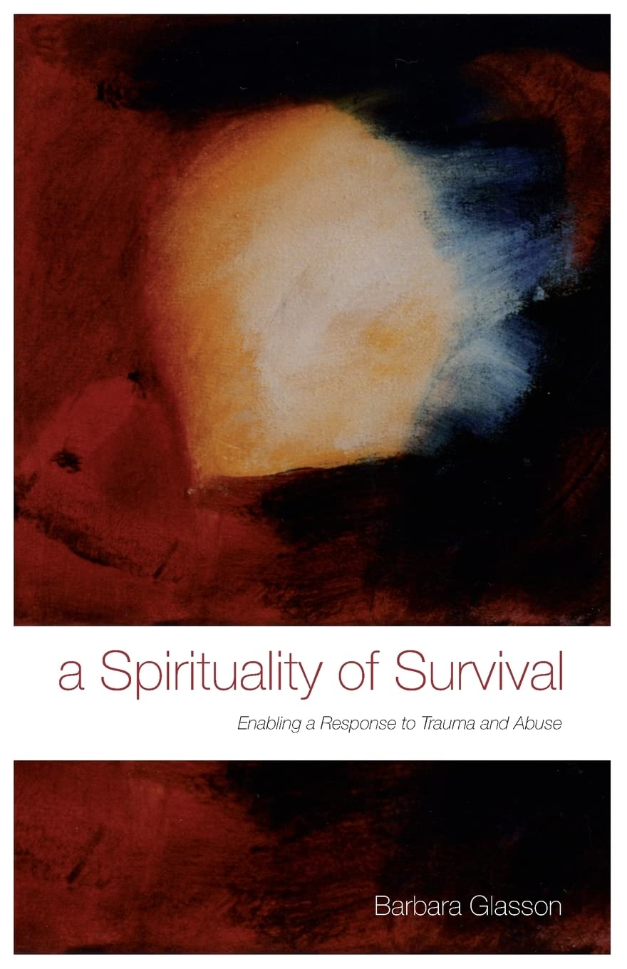 A Spirituality of Survival: Enabling a response to trauma and abuse