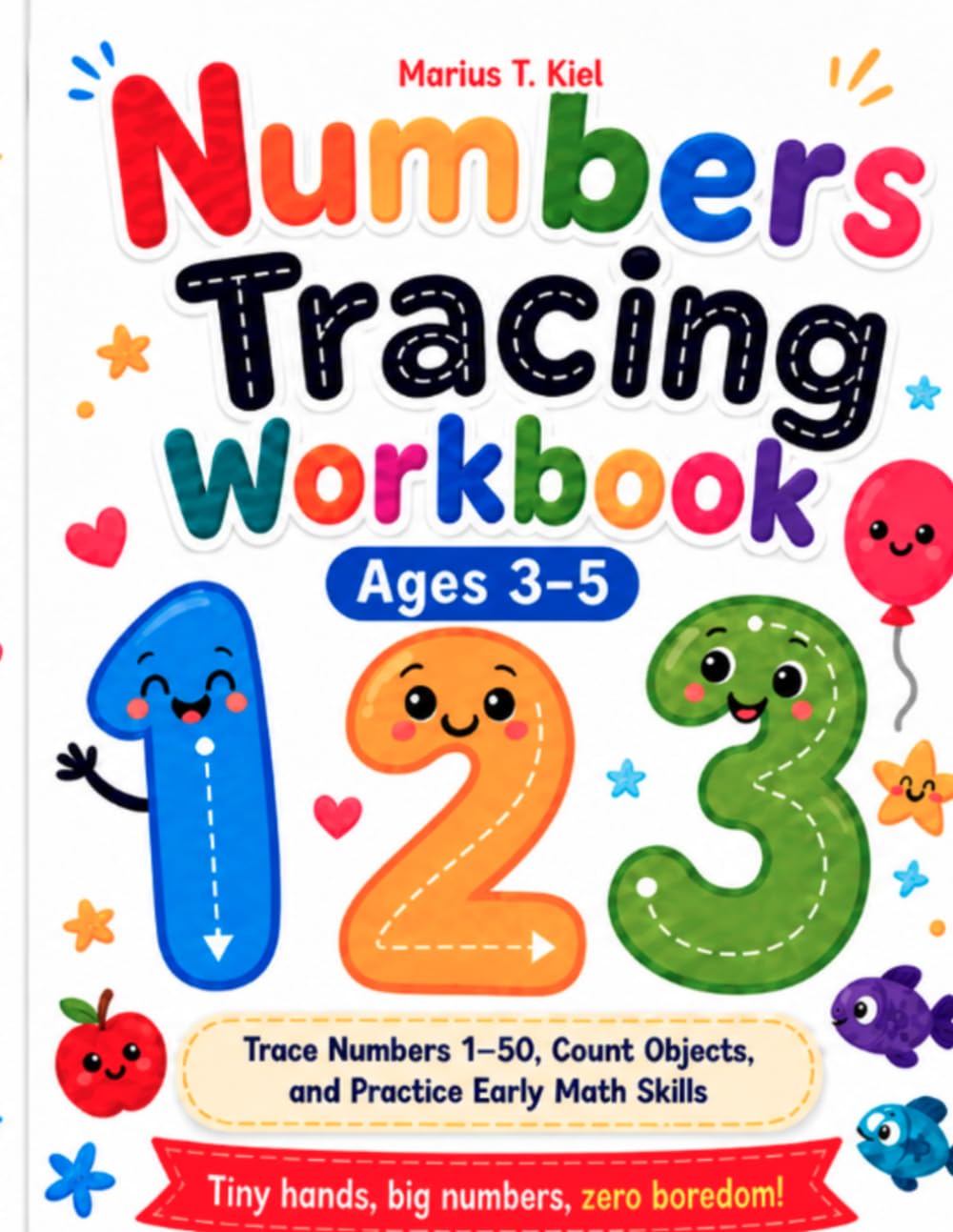 Numbers Tracing Workbook: Ages 3-5: Trace Numbers 1-50, Count Objects, and Practice Early Math Skills (Little Learners Tracing Fun)