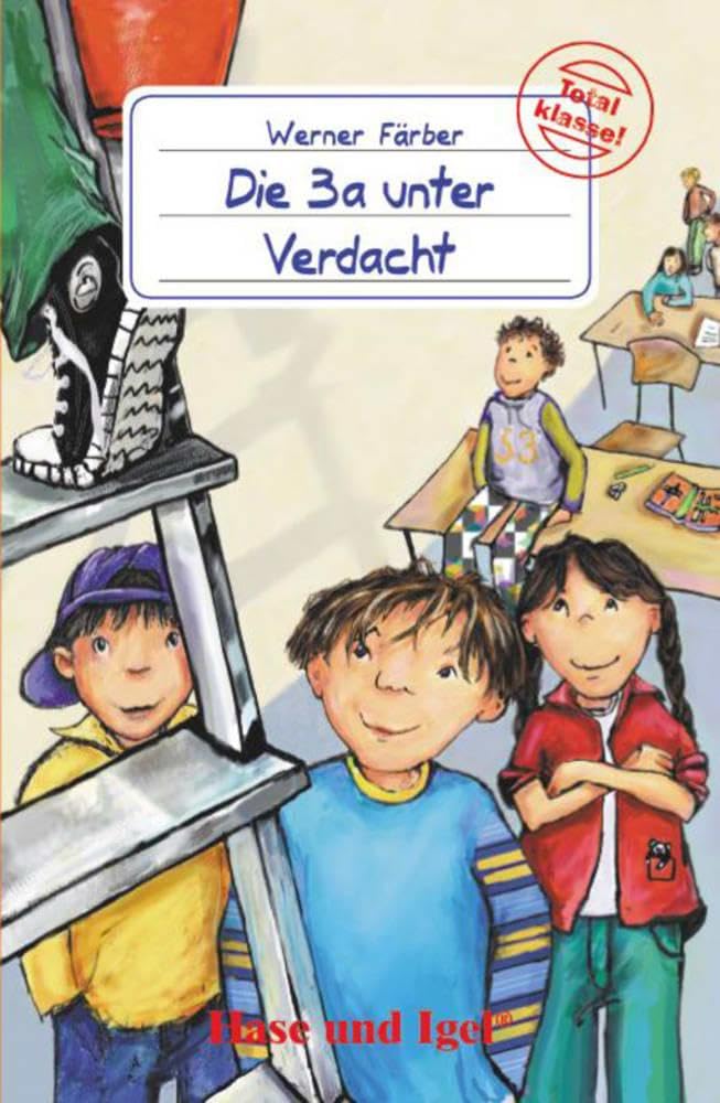 Werner Färber – Kinderbuch – Die 3a unter Verdacht: Schulausgabe (Total klasse!)