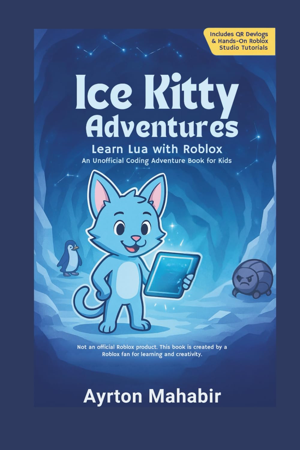 Ice Kitty Adventures: Learn Lua with Roblox: An Unofficial Coding Adventure Book for Kids